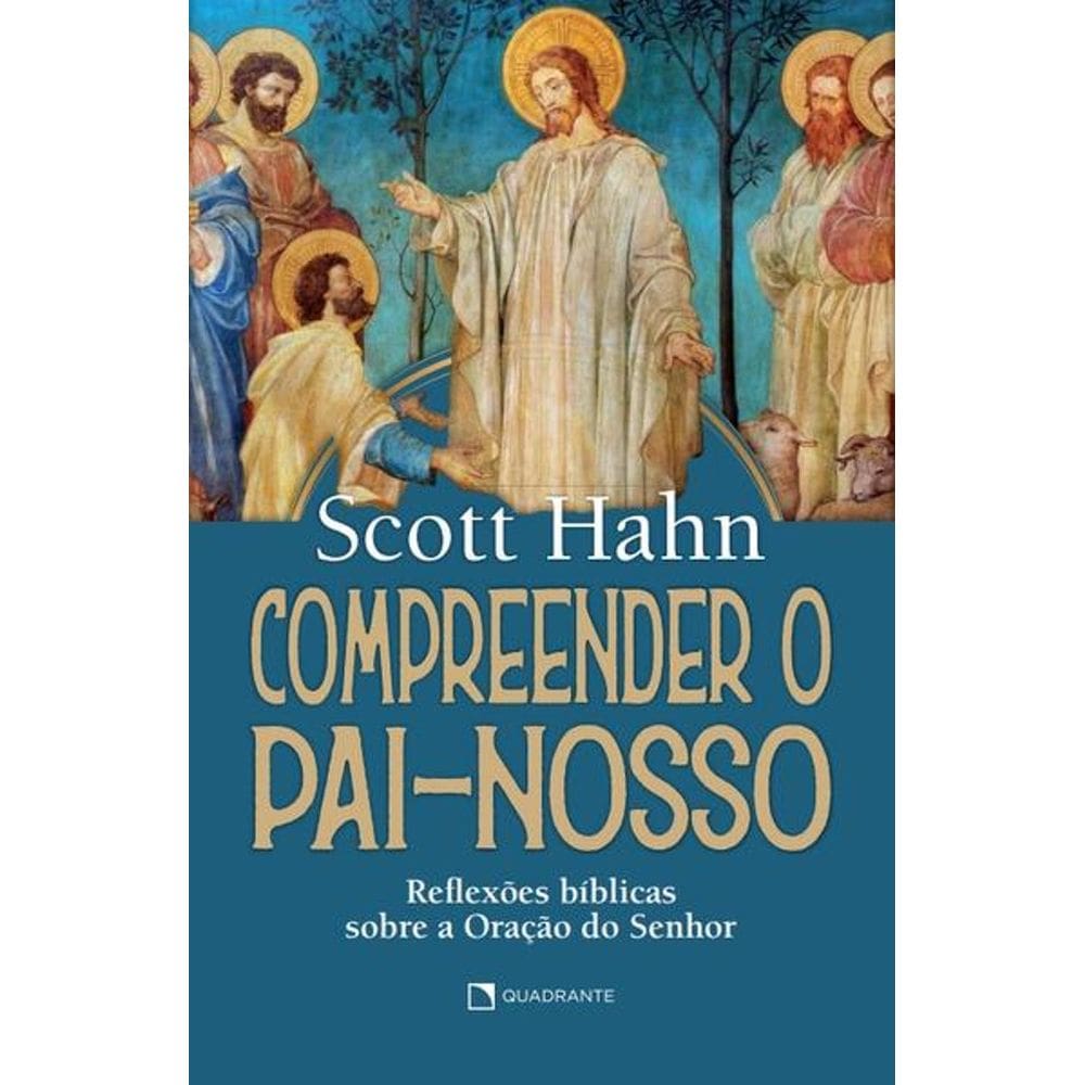 Livro Compreender o Pai-Nosso - Reflexões bíblicas sobre a Oração do Senhor
