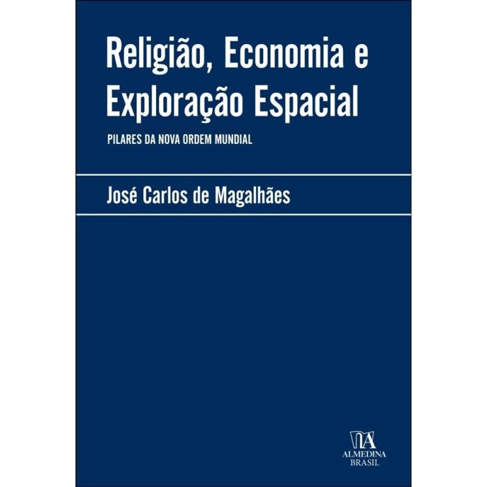 Religião, Economia E Exploração Espacial - Pilares Da Nova Ordem Mundial