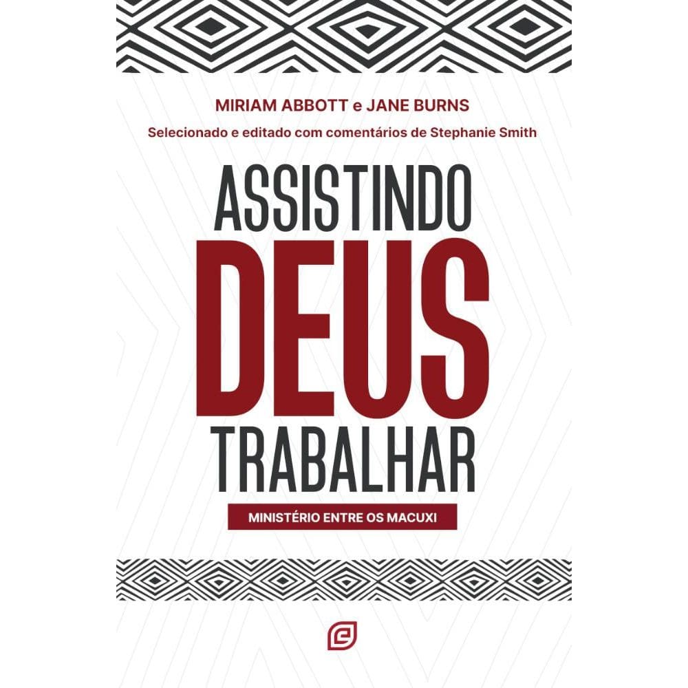 Assistindo Deus trabalhar: Vida e ministério entre os macuxi