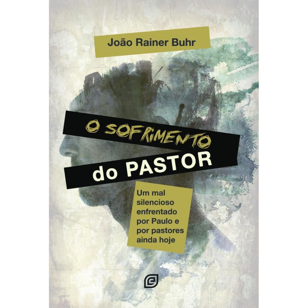 O sofrimento do pastor: Um mal silencioso enfrentado por Paulo e por pastores ainda hoje