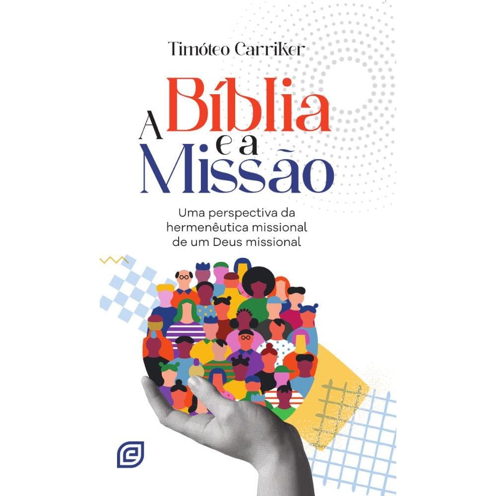 A Bíblia e a missão: Uma perspectiva da hermenêutica missional de um Deus missional