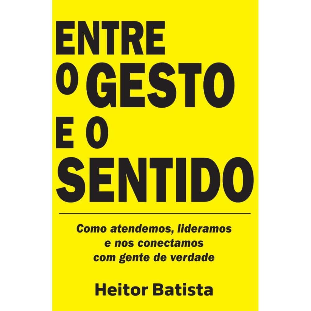 Entre o gesto e o sentido: Como atendemos, lideremos e nos conectamos com gente de verdade
