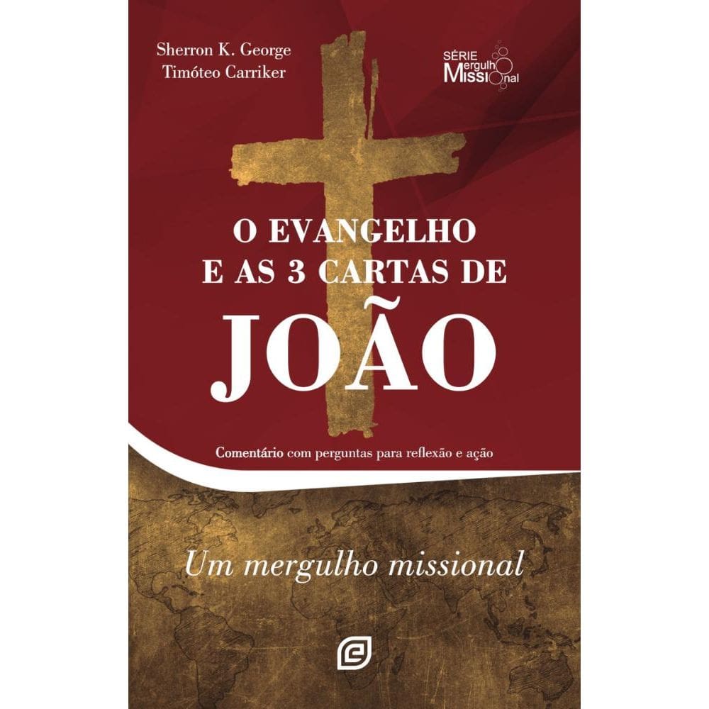 O Evangelho e as 3 Cartas de João: Um mergulho missional