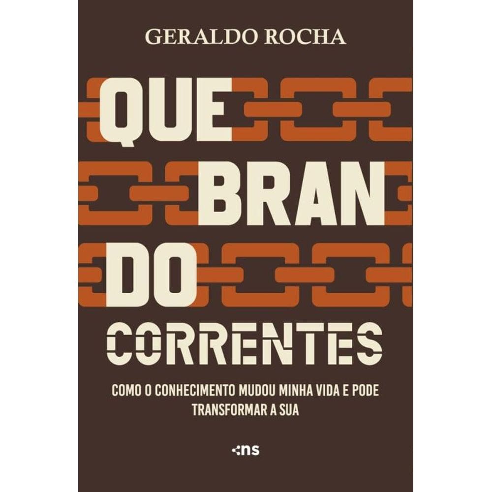 Quebrando Correntes: Como o conhecimento mudou minha vida e pode transformar a sua