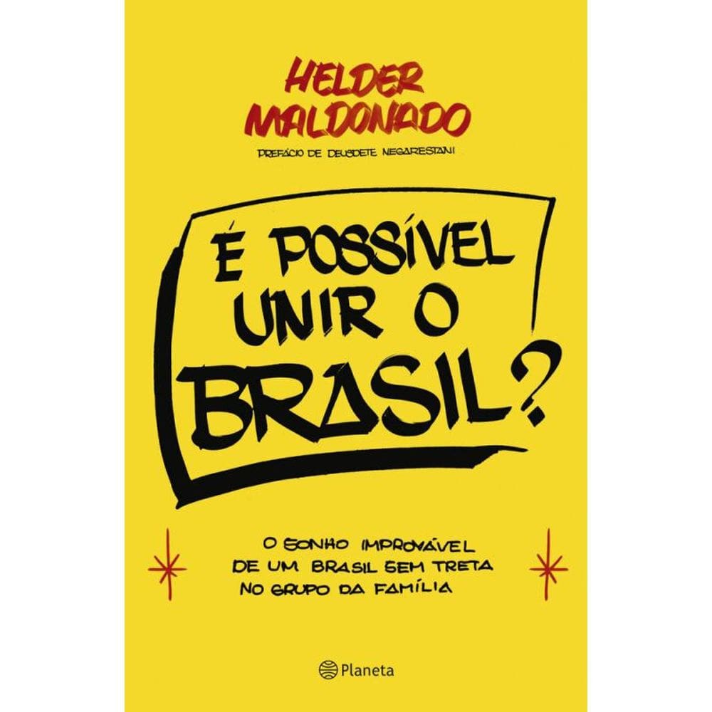É possível unir o Brasil?: O sonho improvável de um Brasil sem treta no grupo da família