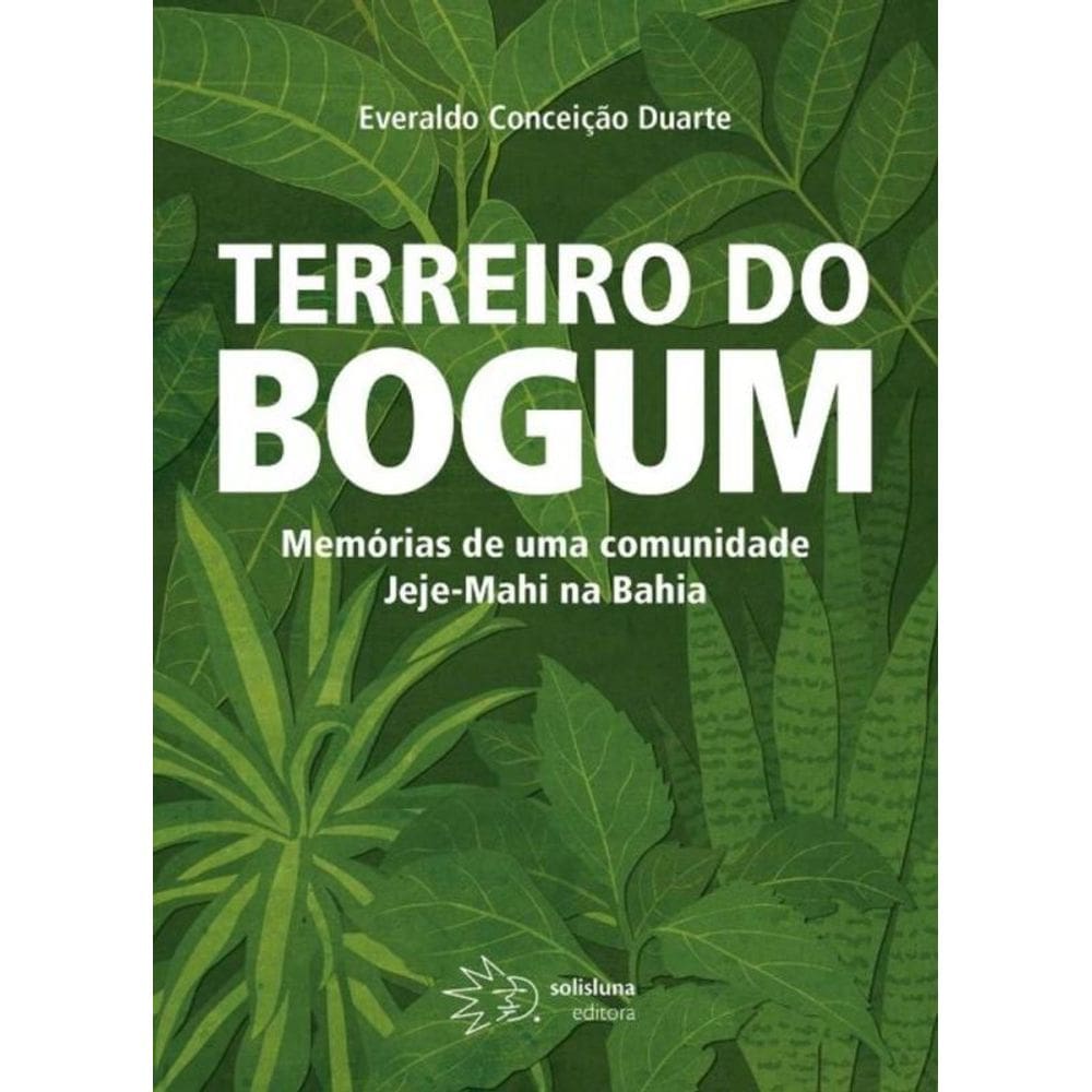 Terreiro Do Bogum: Memórias De Uma Comunidade Jeje-mahi Na Bahia