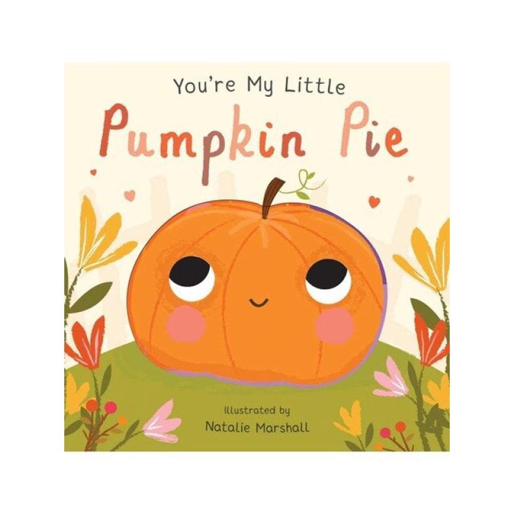 You`Re My Little Pumpkin Pie