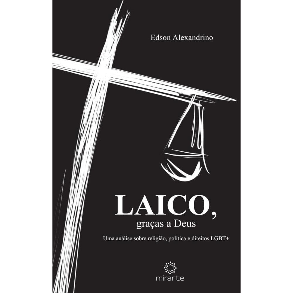 Laico, graças a Deus: Uma análise sobre religião, política e direitos LGBT+