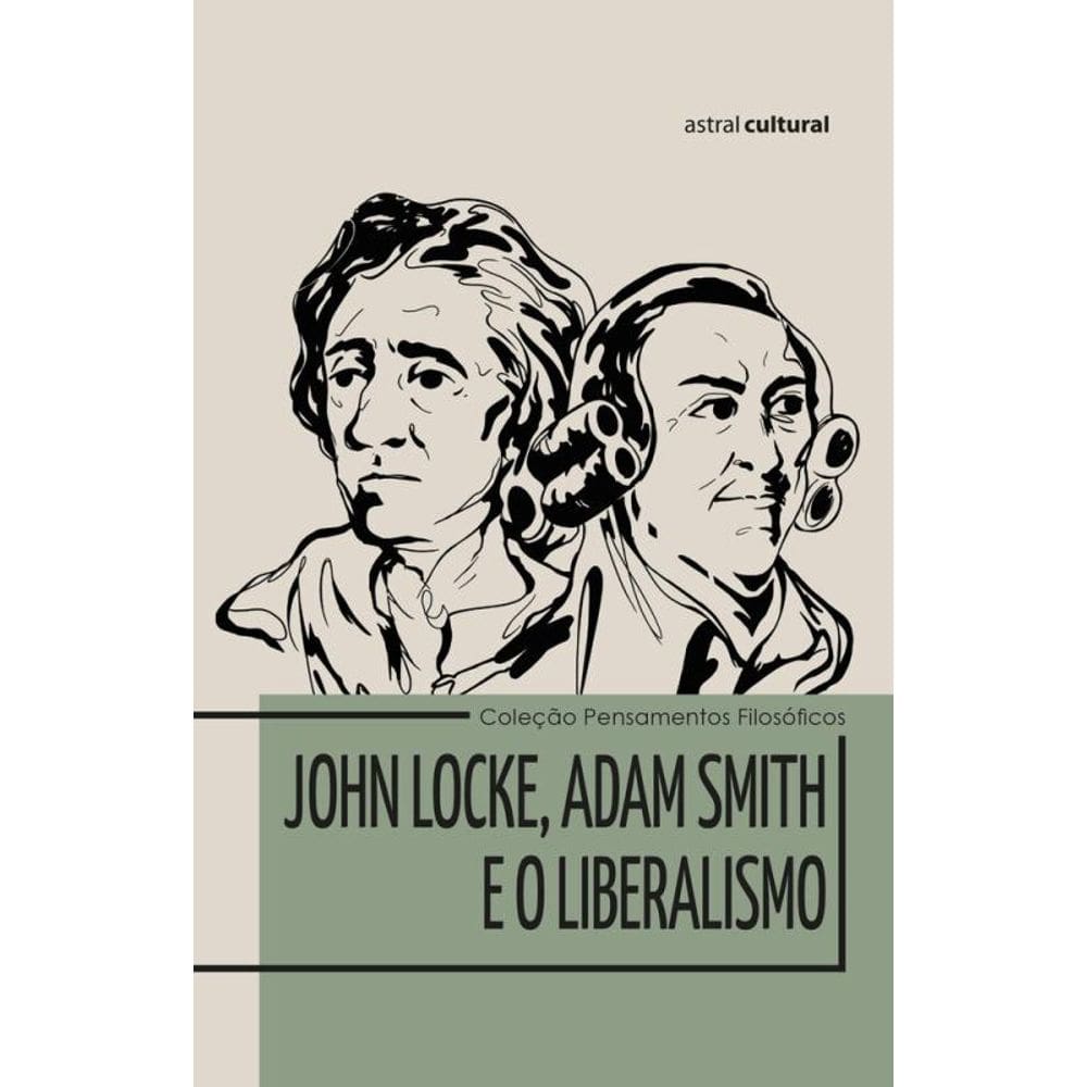 John Locke, Adam Smith e o Liberalismo