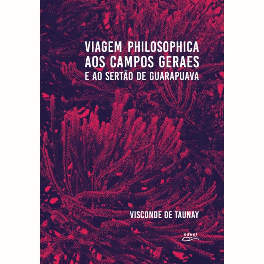 Livro Viagem Philosophica Aos Campos Geraes...