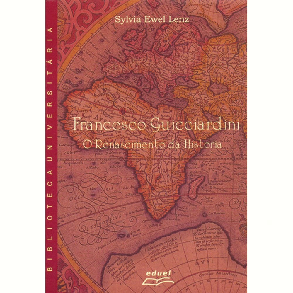 Livro Francesco Guicciardini O Renascimento Da História