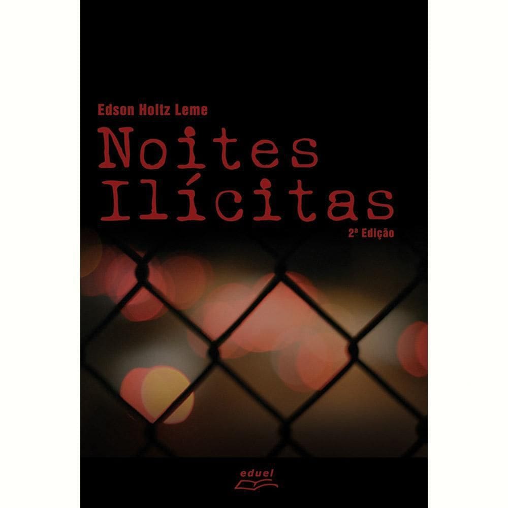 Livro Noites Ilícitas - Edson Holtz Leme
