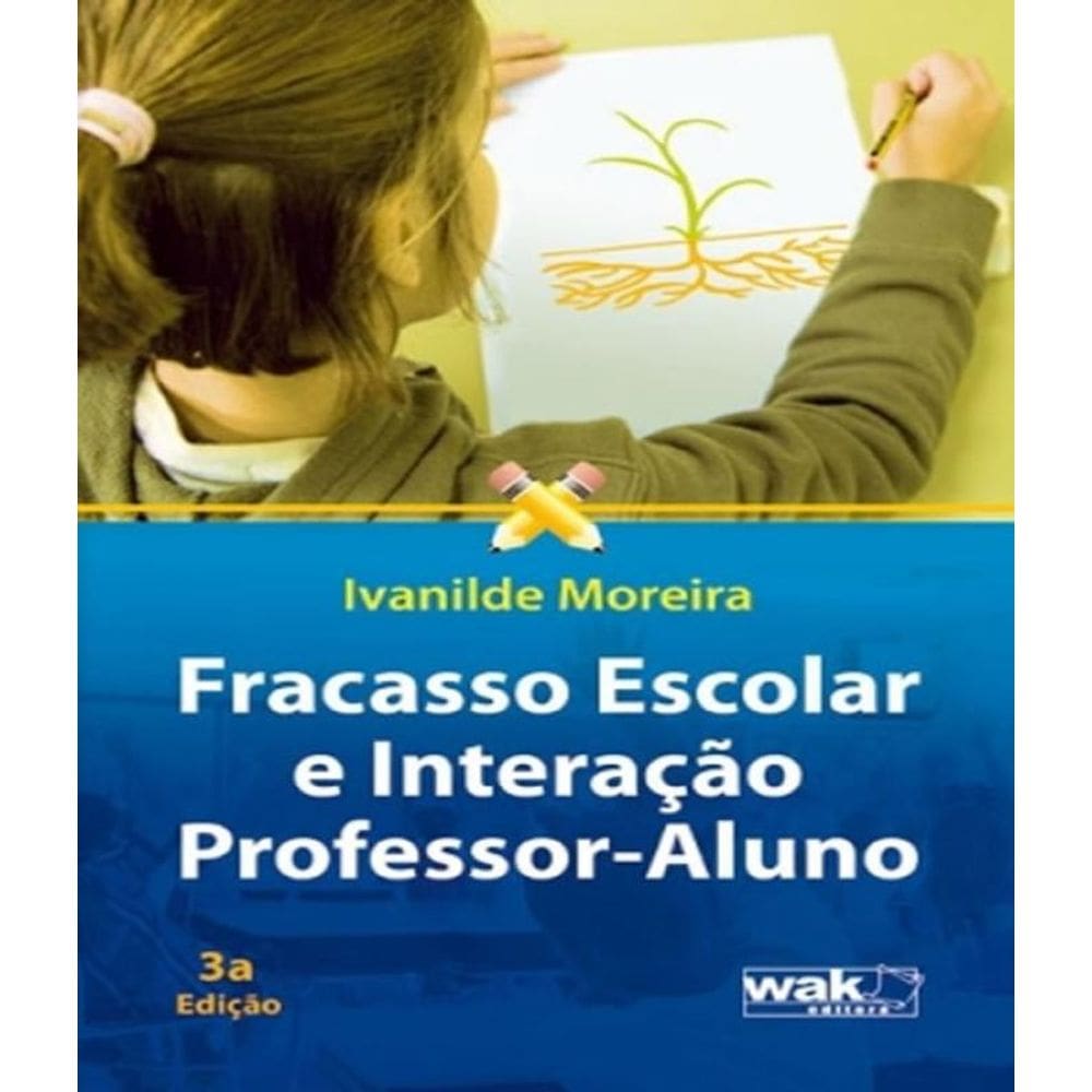 Livro Fracasso Escolar E Interacao Professor-Aluno - 03 Ed