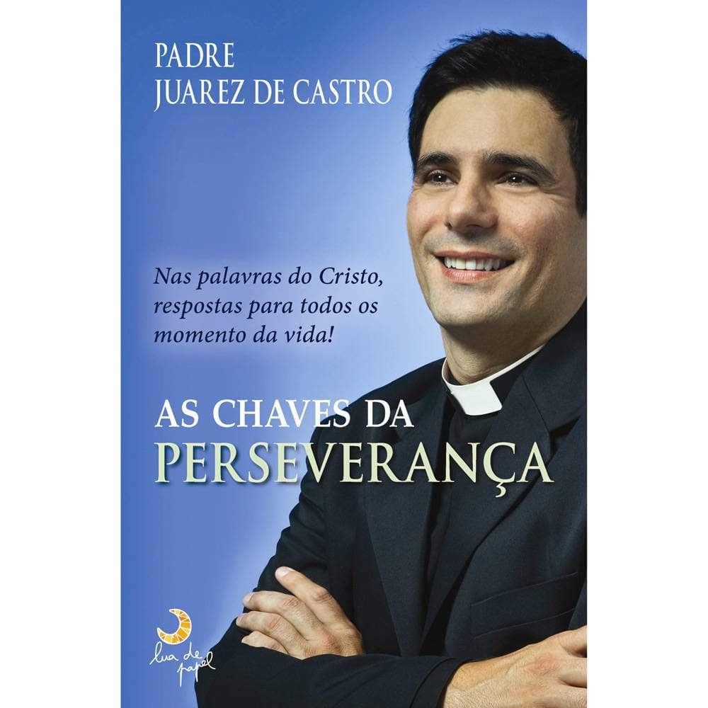 Livro  As Chaves da Perseverança  Padre Juarez de Castro