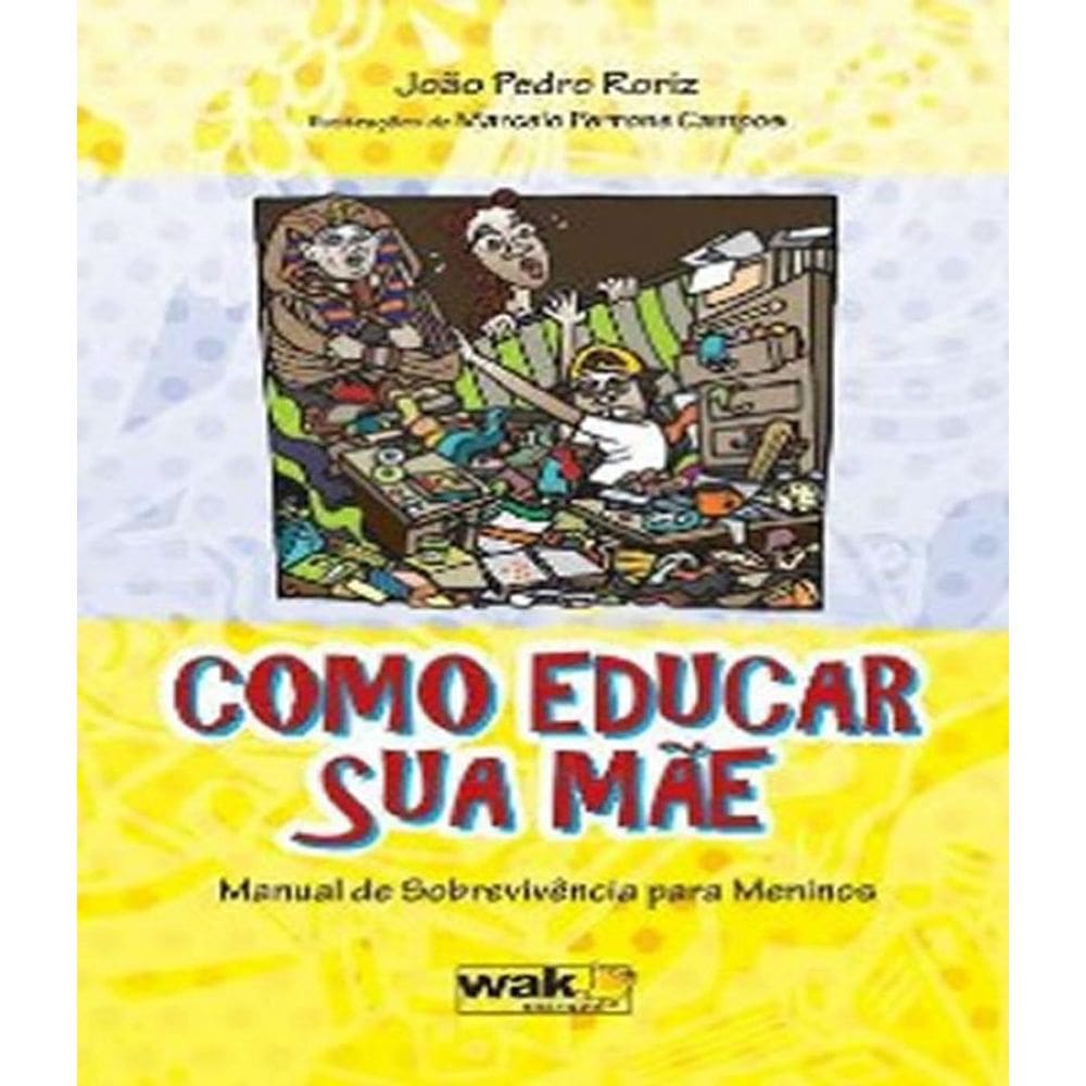 Livro Como Educar Sua Mae - Manual De Sobrevivencia