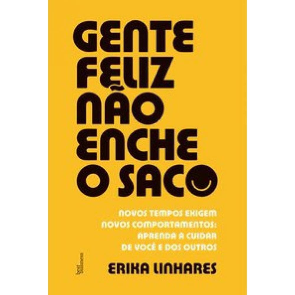 Livro Gente Feliz Não Enche O Saco