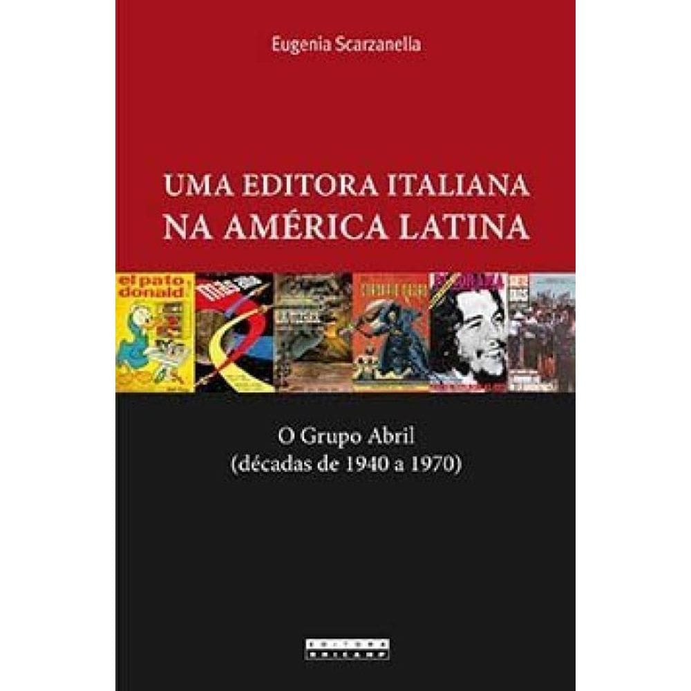 Uma Editora Italiana Na América Latina: O Grupo Abril (Décadas De 1940 A 1970)