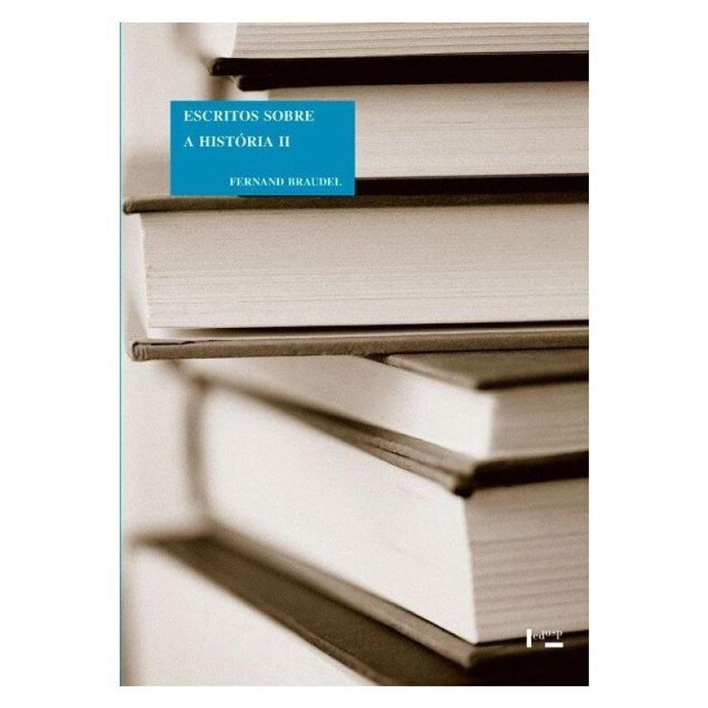 Escritos Sobre A História Ii