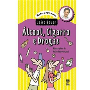 Livro - Bate-Papo com Jairo Bouer - Álcool, Cigarro e Drogas