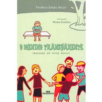 Livro - O Menino Transparente - Baseado em Fatos Reais - Patrícia Egel Secco