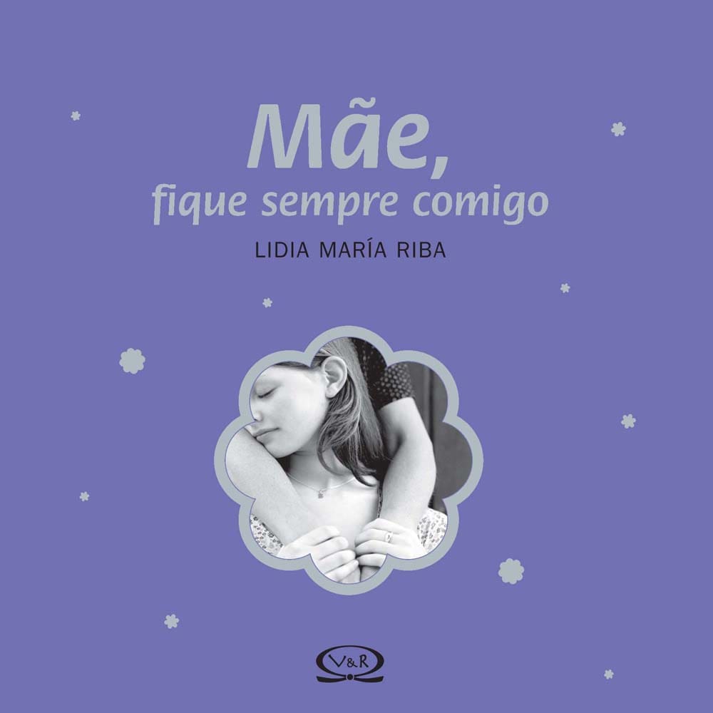 Livro - Mãe, Fique Sempre Comigo - Lidia María Riba