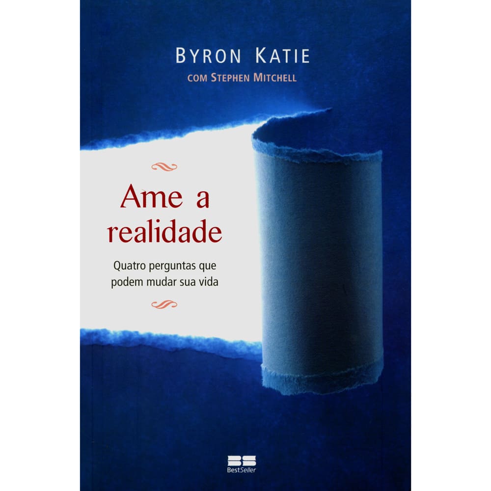 Livro - Ame a Realidade: Quatro Perguntas que Podem Mudas Sua Vida