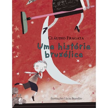 Livro - Uma História Bruxólica - Cláudio Fragata