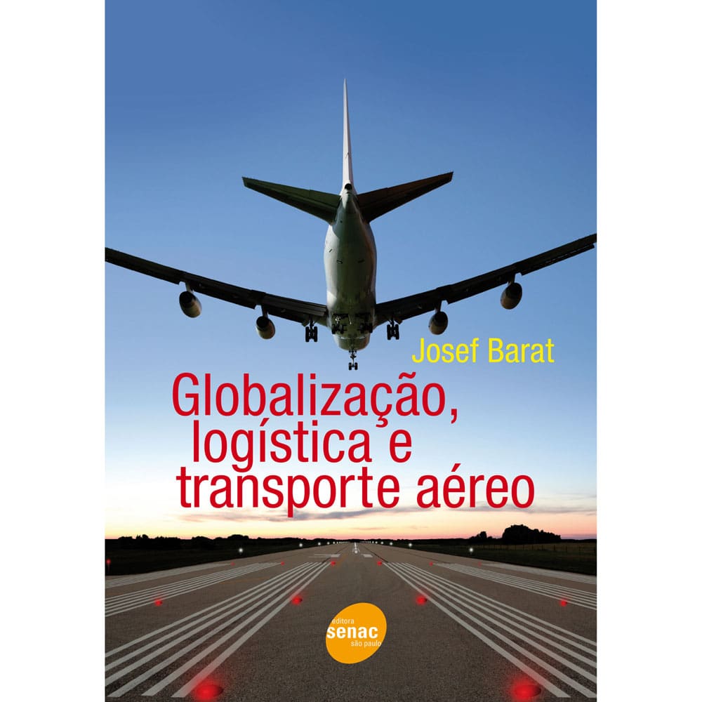 Livro - Globalização, Logística e Transporte Aéreo - Josef Barat