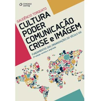 Livro - Cultura - Poder - Comunicação - Crise e Imagem: Fundamentos das Organizações do Século XXI - Gaudêncio Torquato