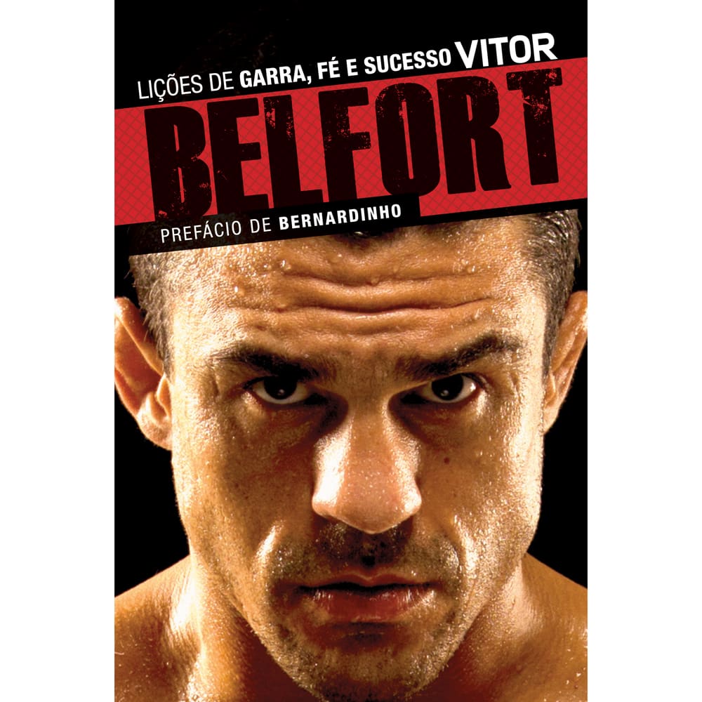 Livro - Vitor Belfort: Lições de Garra, Fé e Sucesso - Vitor Belfort