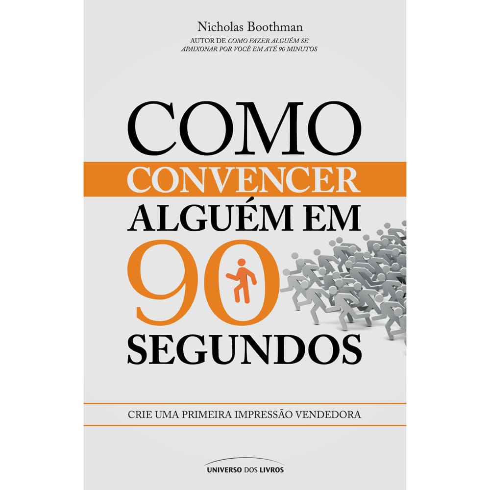 Livro - Como Convencer Alguém em 90 Segundos - Nicholas Boothman