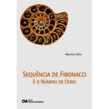 Livro - Sequência de Fibonacci e o número de Ouro - Maurício Zahn