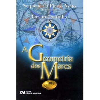 Livro - A Geometria dos Mares - Lázaro Coutinho e Scipione Di Pierro Netto