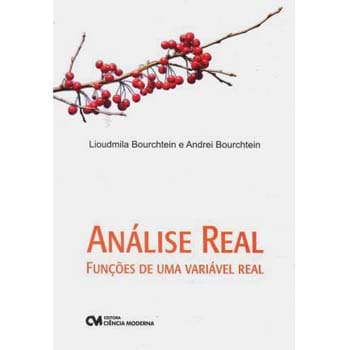 Livro - Análise Real: Funções de uma Variável Real - Lioudmila Bourchtein e Andrei Bourchtein