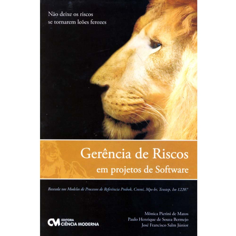 Livro - Gerência de Riscos em Projetos de Software: Baseada nos Modelos de Processos de Referência - Mônica Matos, Paulo Bermejo e José Salm Junior