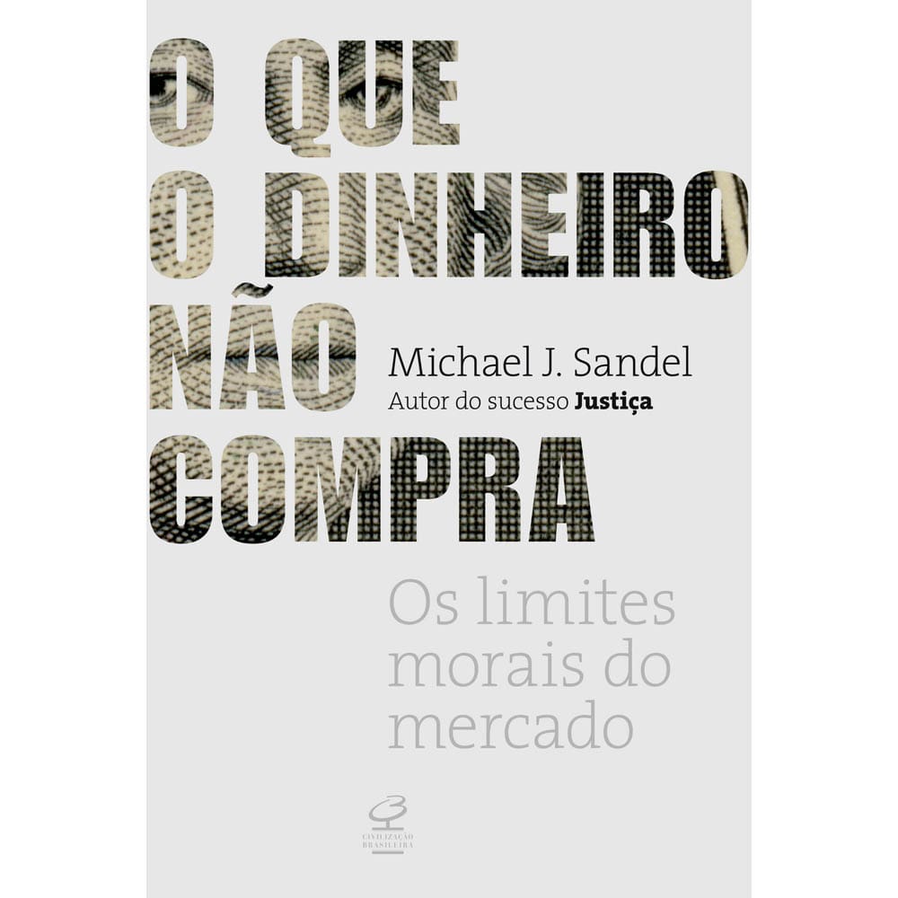 Livro - O Que o Dinheiro Não Compra - Michael J. Sandel