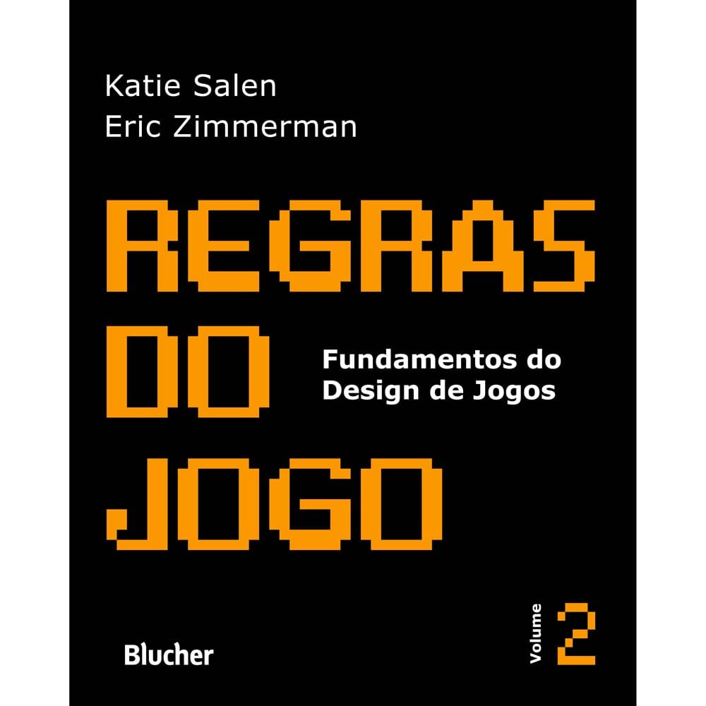 Livro - Regras do Jogo - Fundamentos do Design de Jogos - Volume 2 - Katie Salen e Eric Zimmerman
