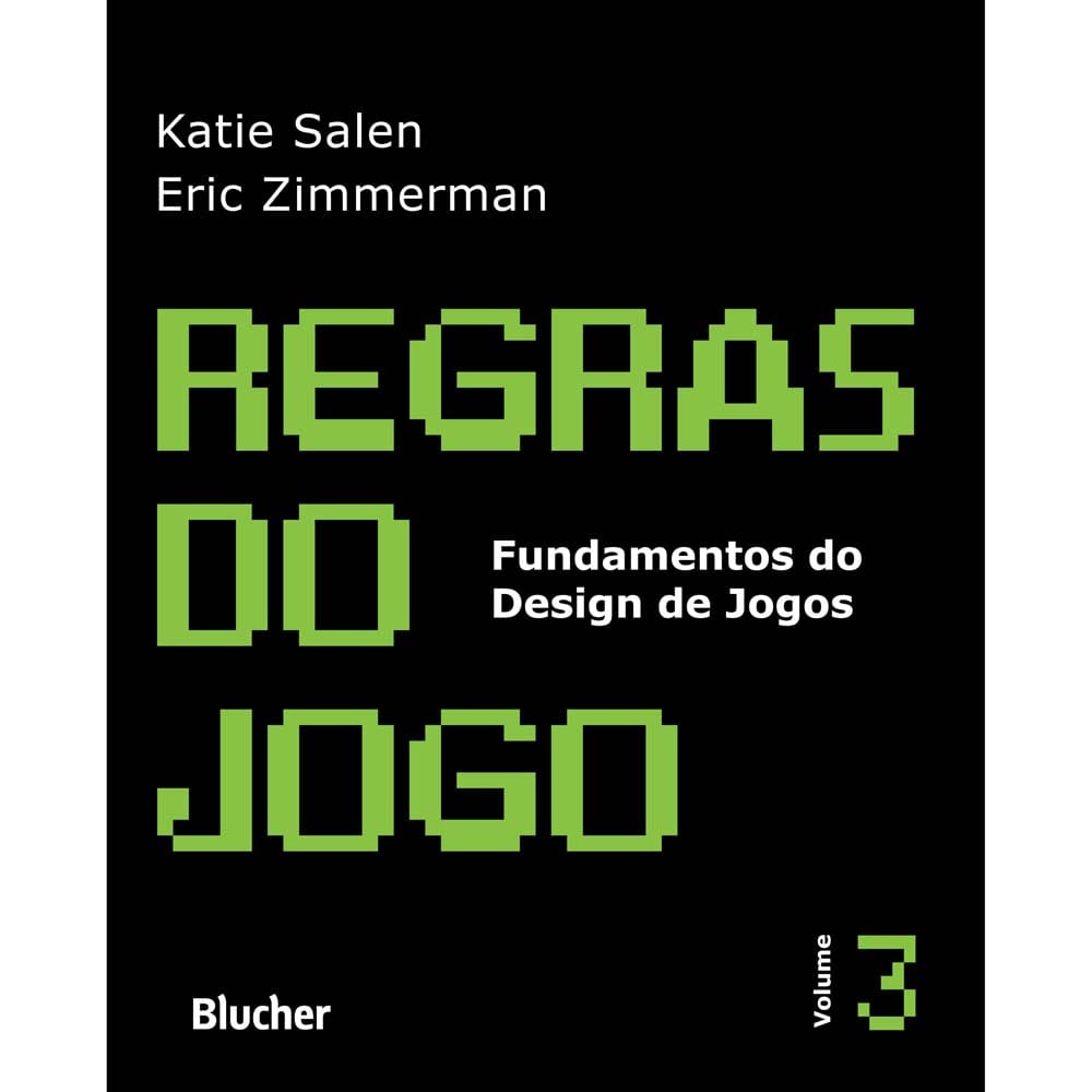 Livro - Regras do Jogo - Fundamentos do Design de Jogos - Volume 3 - Katie Salen e Eric Zimmerman