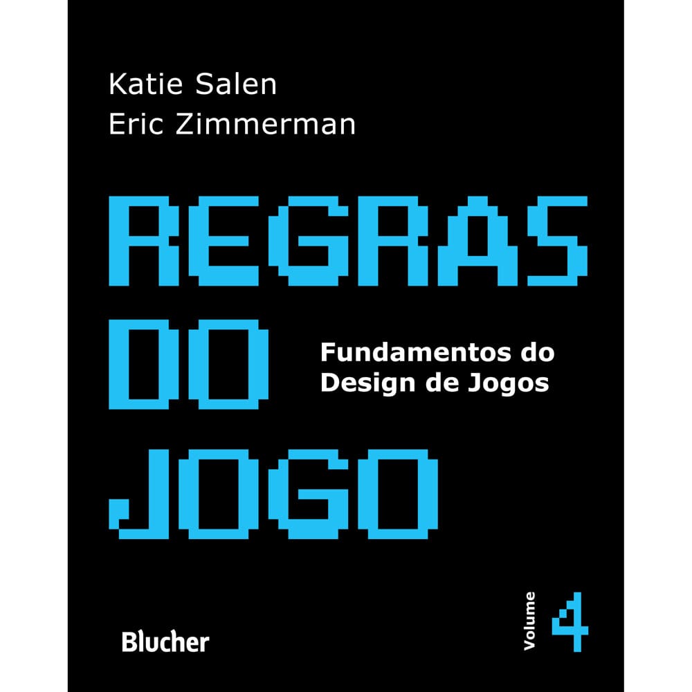 Livro - Regras do Jogo - Fundamentos do Design de Jogos - Volume 4 - Katie Salen e Eric Zimmerman