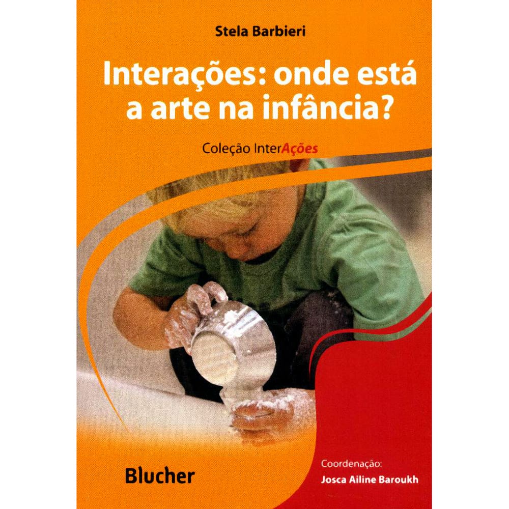 Livro - Interações - Onde está a Arte na Infância ? - Stela Barbieri