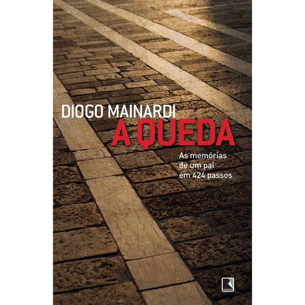 Livro - A Queda: as Memórias de um Pai em 424 Passos - Diogo Mainardi