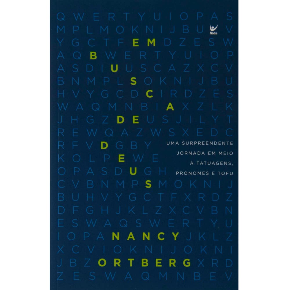 Livro - Em Busca de Deus: uma Surpreendente Jornada em Meio a Tatuagens, Pronomes e Tofu - Nancy Ortberg