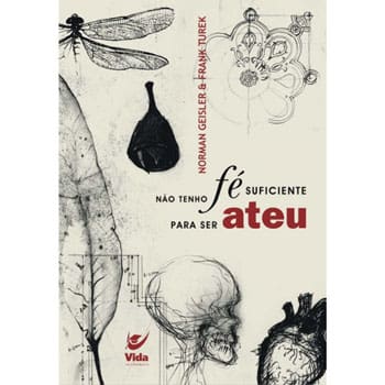 Livro - Não Tenho Fé Suficiente para Ser Ateu - Norman Geisler
