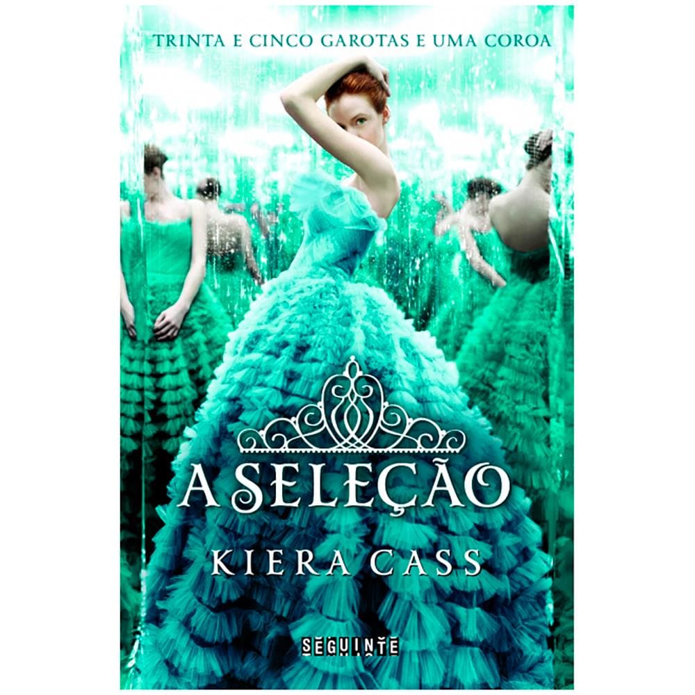 Livro - A Seleção: 35 Garotas e uma Coroa - Volume 1 - Kiera Cass