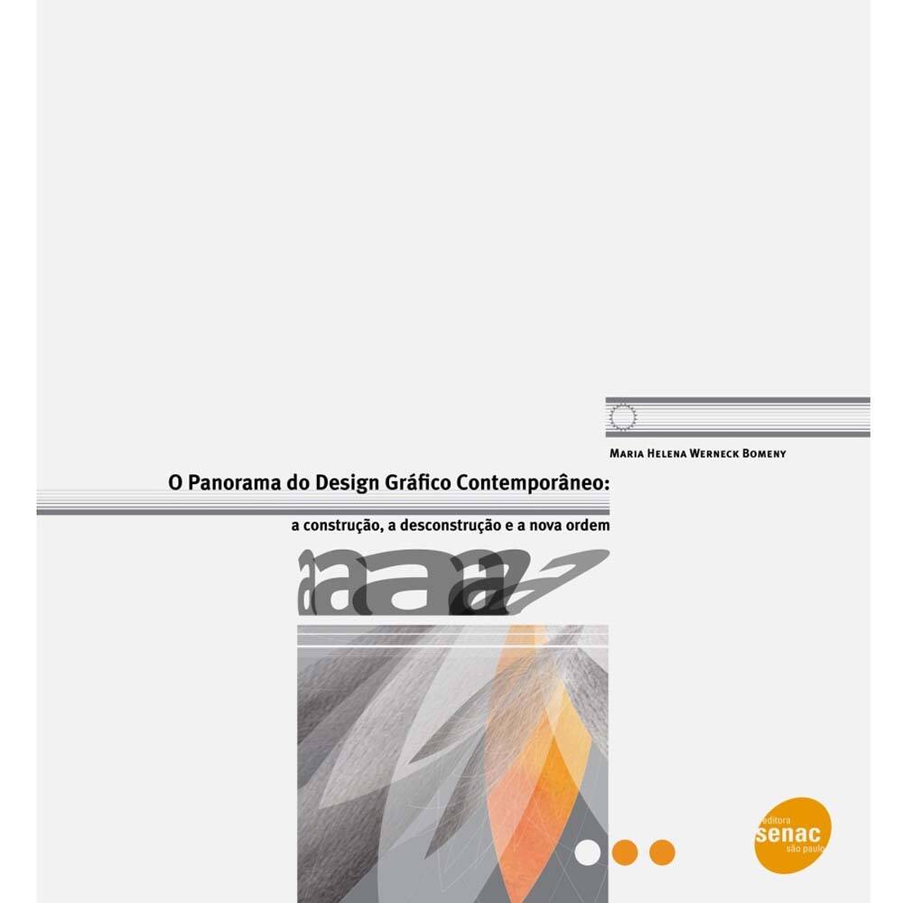 Livro -  Panorama do Design Gráfico Contemporâneo: a Construção, a Desconstrução e a Nova Ordem - Maria Helena Werneck Bomeny