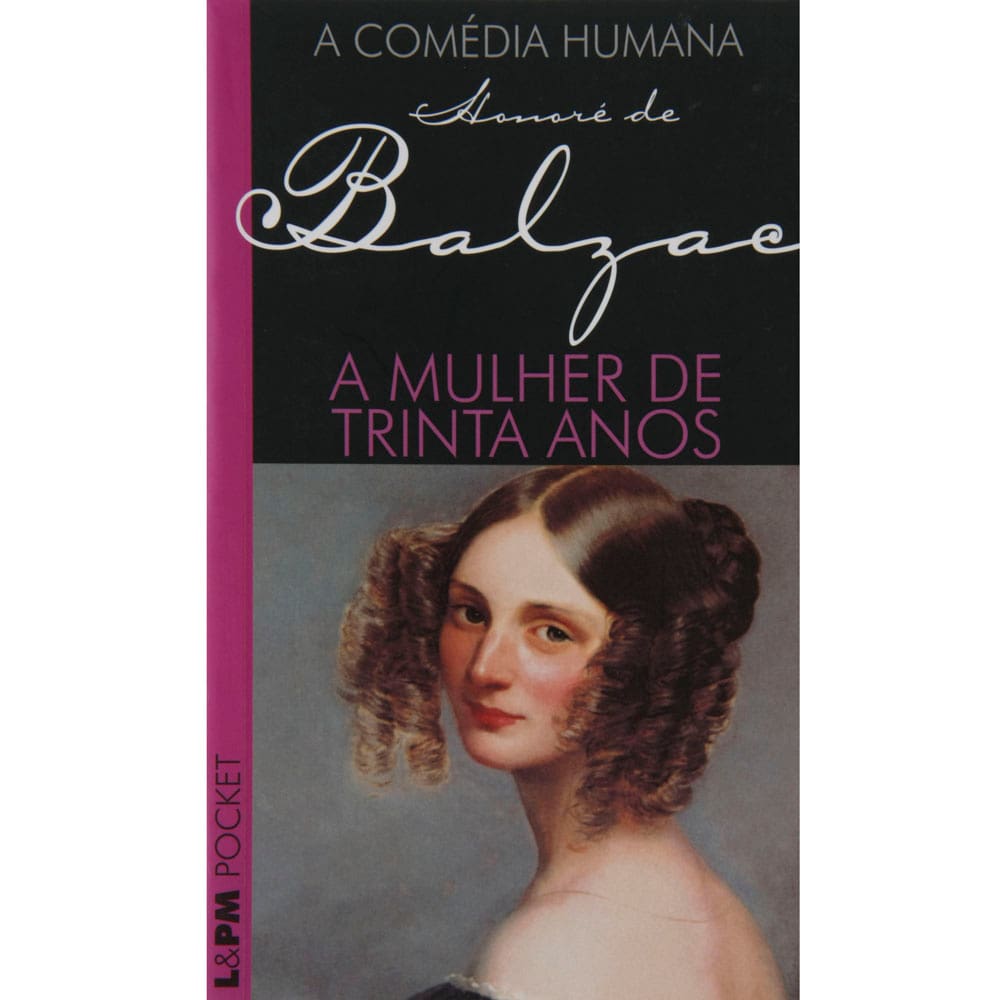 Livro - L&PM Pocket - A Mulher de Trinta Anos - Honoré de Balzac