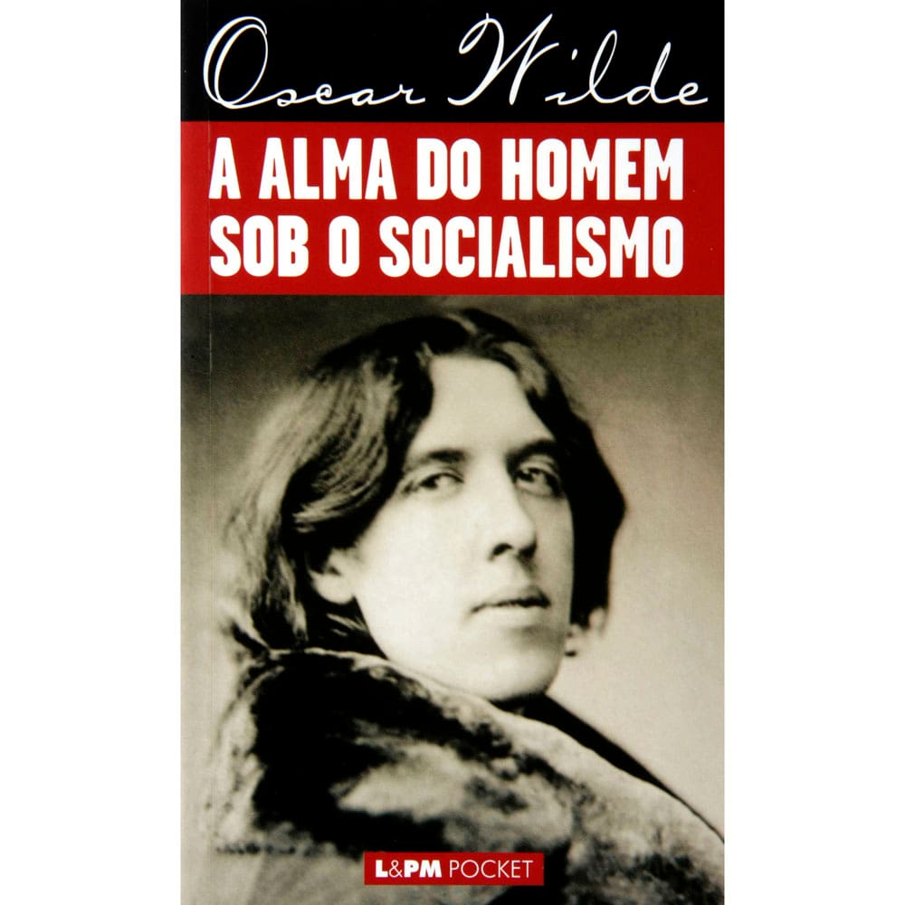 Livro - L&PM Pocket - A Alma do Homem Sob o Socialismo - Oscar Wilde