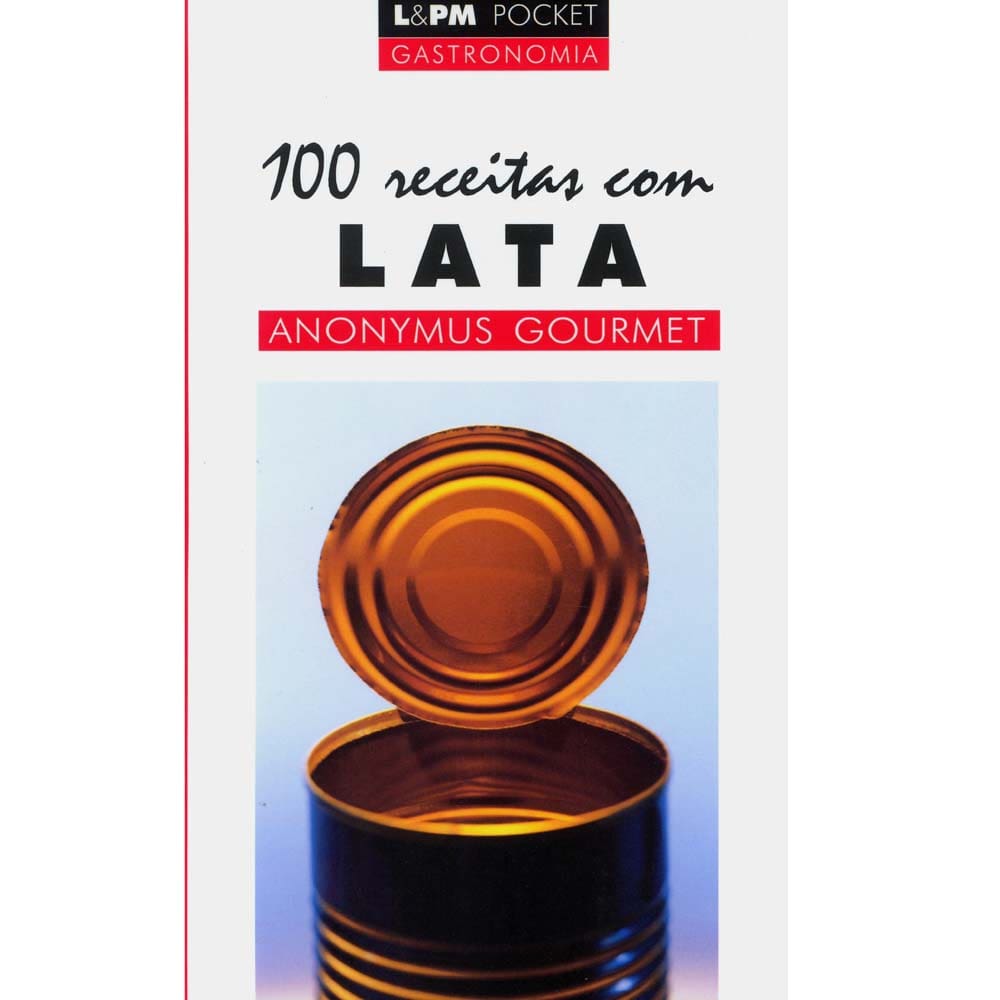 Livro - L&PM Pocket - 100 Receitas com Lata - Anonymus Gourmet