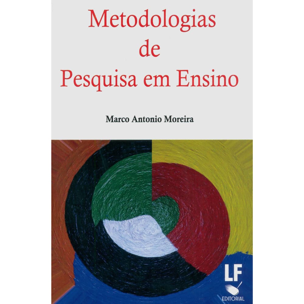 Livro - Metodologias de Pesquisa em Ensino - Marco Antonio Moreira