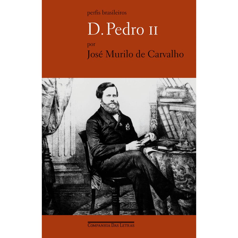 Livro - Perfis Brasileiros - D. Pedro II: Ser ou Não Ser